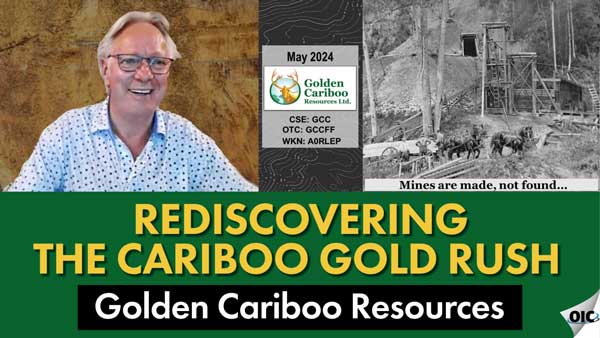 Rediscovering the Cariboo Gold Rush – Golden Cariboo Resources